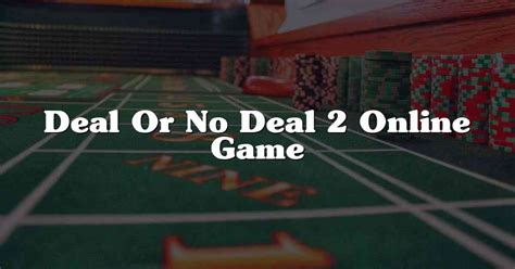 Deal Or No Deal 2 Online Game - The Exciting Online Game!