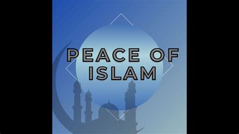 Peace of Islam Trailer video - YouTube