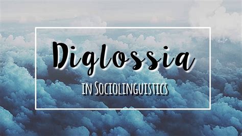 Diglossia in Sociolinguistics - YouTube