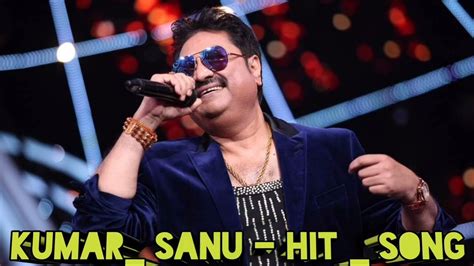 90's Hit Songs Of Kumar Sanu _Best Of Kumar Sanu _Super Hit 90's Songs ...