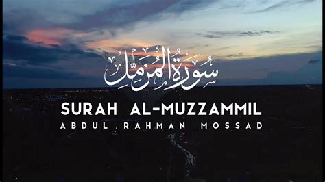 Soothing Recitation: Surah Muzammil by Abdul Rehman Mossad (Verses 1-12 ...