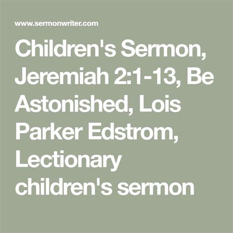 Children's Sermon, Jeremiah 2:1-13, Be Astonished, Lois Parker Edstrom ...