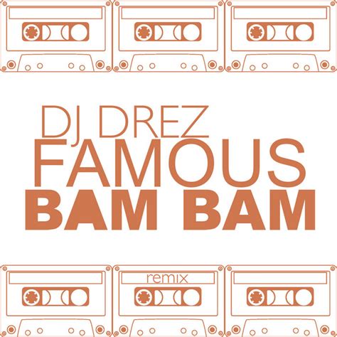 Famous Bam Bam Remix by DJ Drez | Dj Drez