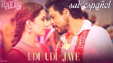 Udi Udi Jaye [Full Song] | Raees (Sub Español-Hindi) - YouTube