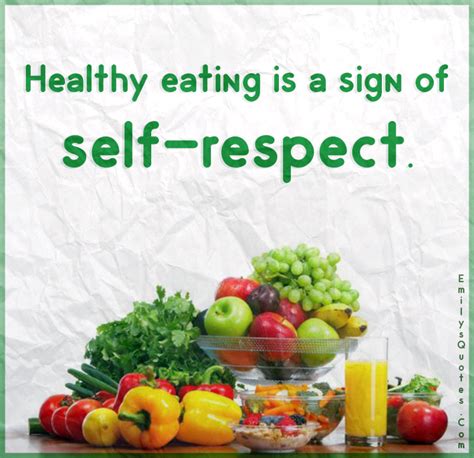 Healthy eating is a sign of self-respect | Popular inspirational quotes ...