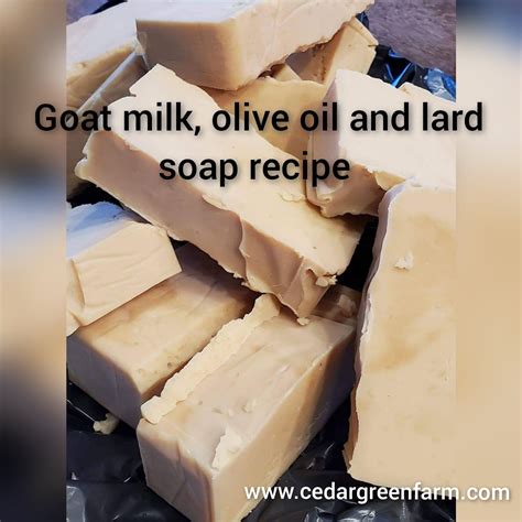 Goat Milk, Lard, Coconut and Olive Oil Soap Recipe – Cedar Green Farm