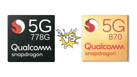 Which Is Better? Qualcomm Snapdragon 778G Vs Snapdragon 870 processor ...