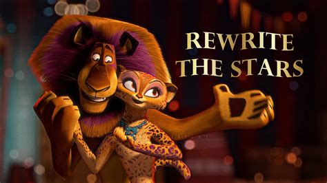 Rewrite The Stars - Alex & Gia || Madagascar 3: Europe’s Most Wanted ...