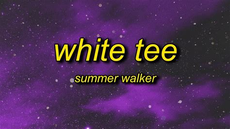 Summer Walker - White Tee (TikTok Remix) Lyrics | mess up your white ...