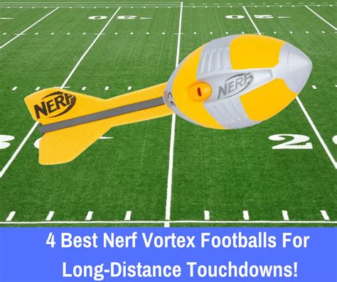 4 Best Nerf Vortex Football Worth Buying [2024 Edition]