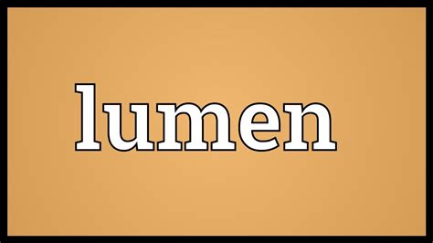 Lumen Meaning - YouTube