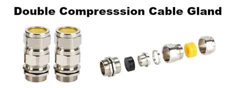 Double Compression Cable Gland Manufacturer & Supllier in China