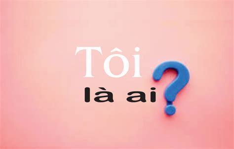 Tôi Là Ai? - IMAGO DEI - Hội Thánh Tin Lành Việt Nam