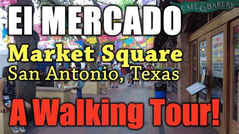 San Antonio El Mercado Market Square Texas Tour - YouTube