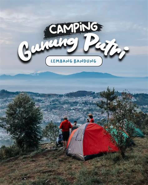 CAMPING GUNUNG PUTRI LEMBANG | Galeri diposting oleh s.annwar | Lemon8