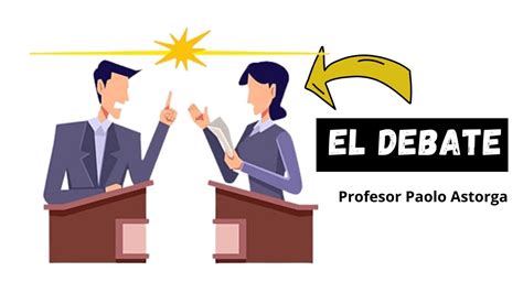 EL DEBATE: Definición, características, estructura y ejemplos - YouTube