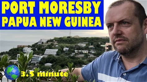 Port Moresby, PAPUA NEW GUINEA: a 3.5 Minute Video - YouTube