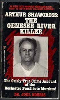 Arthur Shawcross: The Genesee River Killer : The Grisly True Crime ...