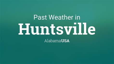 Past Weather in Huntsville, Alabama, USA — Yesterday or Further Back