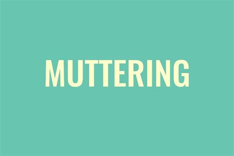 MUTTERING