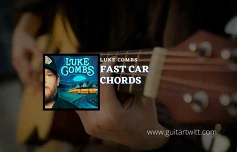 Fast Car Chords By Luke Combs - Guitartwitt