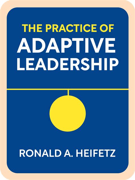 The Practice of Adaptive Leadership Book Summary by Ronald A. Heifetz