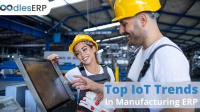 iot trends manufacturing - Oodles ERP