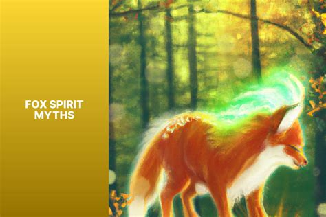 Unveiling the Enigmatic Fox Spirit Myths: Origins, Symbolism, and ...