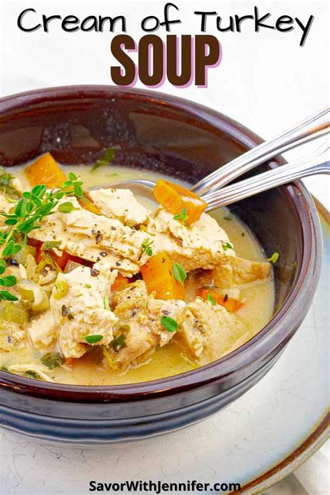 Cream of Turkey (or Chicken) Soup Recipe - SAVOR With Jennifer