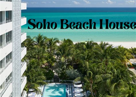 Soho Beach House - Techvtimes