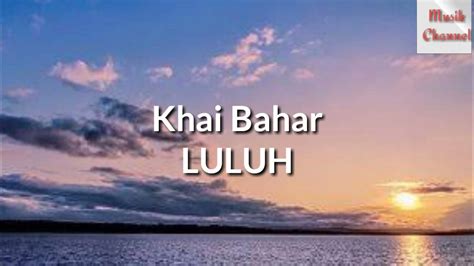 Khai Bahar - LULUH (lirik) - YouTube