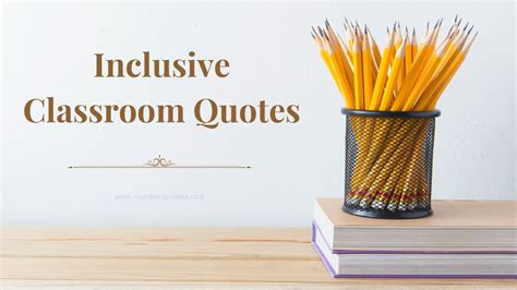 20 Powerful Quotes On Inclusive Classroom - Number Dyslexia