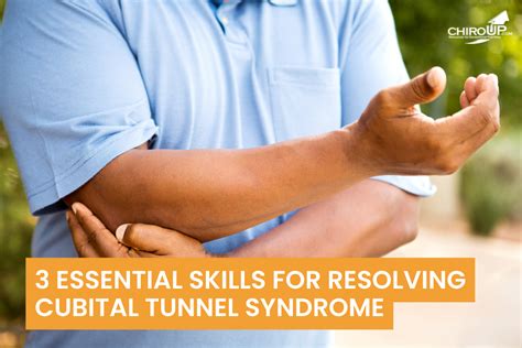 3 Essential Skills for Resolving Cubital Tunnel Syndrome — ChiroUp