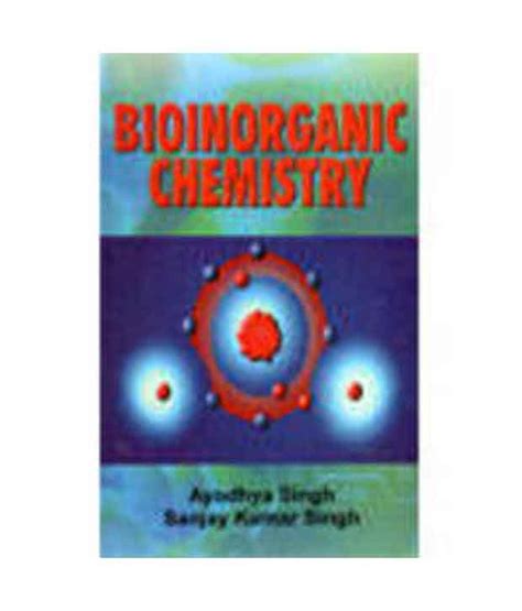 Bioinorganic Chemistry: Buy Bioinorganic Chemistry Online at Low Price ...