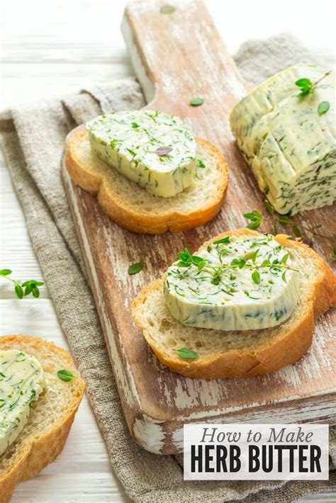 How to Make Herb Butter: 8 Compund Butter Recipes & Suggested Uses