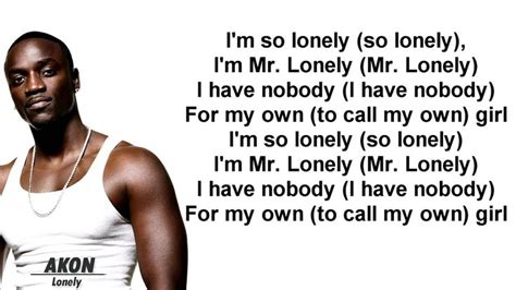 Akon - Lonely Lyrics - YouTube | Akon lonely lyrics, Akon lyrics, Akon