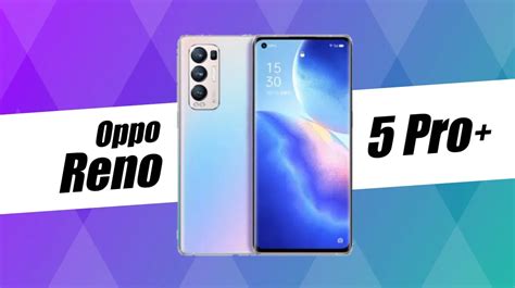 Oppo Reno 5 Pro Plus 5G with Snapdragon 865 SoC and 50MP camera ...