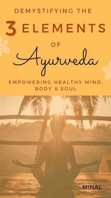 Demystifying the 3 Elements of Ayurveda: Empowering Healthy Mind, Body ...