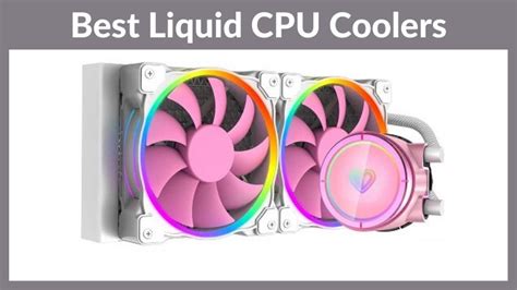 Best Liquid CPU Coolers to Buy in 2024 - ElectronicsHub