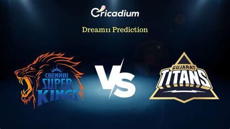 CSK vs GT Dream 11 Prediction: IPL 2023 Final Chennai vs Gujarat ...