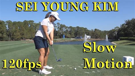 SEI YOUNG KIM 120fps SLOW MOTION DTL IRON GOLF SWING 1080 HD - YouTube