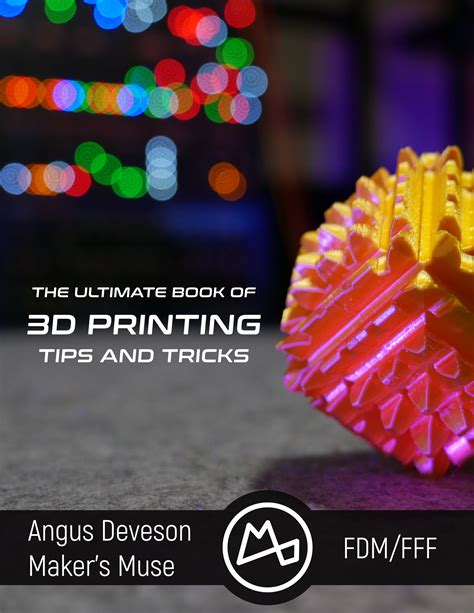 The Ultimate Book of 3D Printing Tips and Tricks (FDM/FFF)