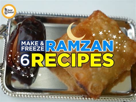 6 Make & Freeze Ramzan Recipes – Food Fusion