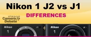 Nikon 1 J2 vs J1 - Differences Comparison