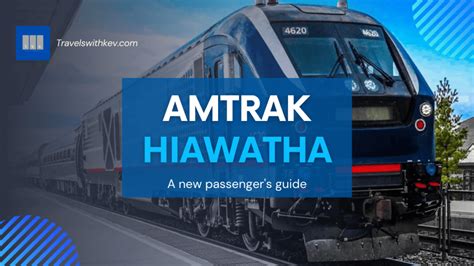 The Amtrak Hiawatha: A new passenger’s guide - TWK