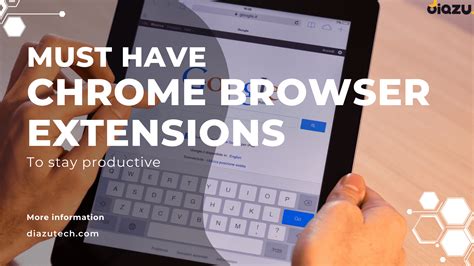 10 Must-Have Chrome Browser Extensions To Stay Productive - Diazutech