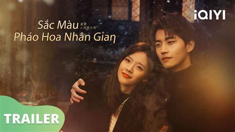 Trailer phim | Sắc Màu Pháo Hoa Nhân Gian | iQIYI Vietnam - YouTube