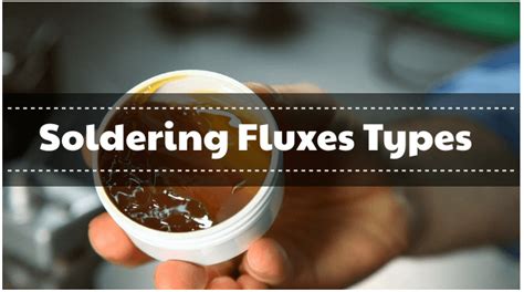 Soldering Flux Types | Rosin, Water Soluble, No-Clean - ElectronicsHub USA