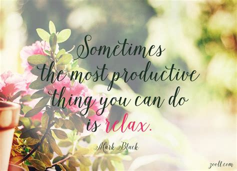 Quote of the Week: Sometimes The Most Productive Thing You Can Do Is ...