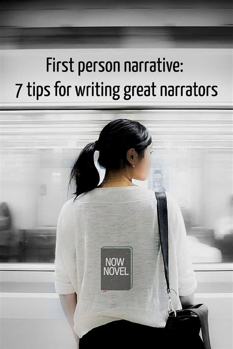 First Person Narrative: 7 Tips for Great Narrators | Now Novel in 2023 ...